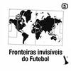undefined Fronteiras Invisíveis do Futebol