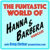 undefined Funtastic World of Hanna & Barbera with Greg Ehrbar