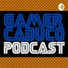 undefined Gamer Caduco Podcast