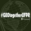 undefined GeoTogether UFPR Podcast