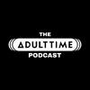 undefined The Adult Time Podcast