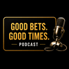undefined Good Bets Good Times | Sports Betting Podcast