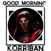 undefined Good Morning Korriban