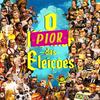 undefined O PIOR das Eleições
