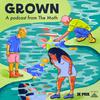 undefined Grown, a podcast from The Moth