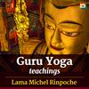 undefined Guru Yoga  - teachings with Lama Michel Rinpoche