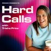 undefined Hard Calls with Trisha Price