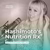 undefined Hashimoto's Nutrition Rx®️
