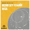 undefined Hiçbir Şey Tesadüf Değil