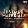 undefined His Dark Materials (Fronteiras Do Universo): O Podcast
