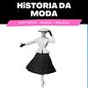 undefined História Da Moda