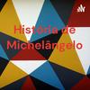 undefined História de Michelângelo