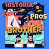 undefined História pros brother
