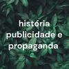 undefined história publicidade e propaganda