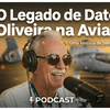 undefined Histórias de Aviação com Comandante Dato de Oliveira: O Legado (Voos e Negócios #002)