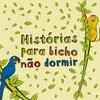 undefined Histórias Para Bicho Não Dormir