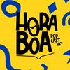 undefined Hora Boa Podcast