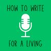 undefined How to Write for a Living