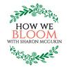 undefined How We Bloom