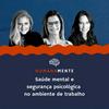 undefined HumanaMente: saúde mental e segurança psicológica no ambiente de trabalho