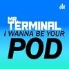 undefined I Wanna Be Your Pod