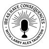 undefined Ideas Have Consequences With Larry Alex Taunton