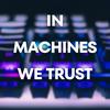 undefined In Machines we Trust