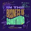 undefined In The Business Of Something
