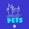 undefined INCRÍVEIS PETS