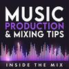 undefined Music Production and Mixing Tips Podcast for DIY Producers and Artists | Inside The Mix