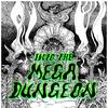 undefined Into the Megadungeon