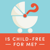 undefined Is Child-Free for Me?