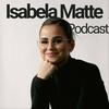 undefined Isabela Matte Podcast