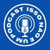undefined ISSO NÃO É UM PODCAST