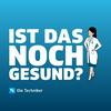 undefined Ist das noch gesund? – Der Gesundheitspodcast der Techniker