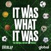 undefined It Was What It Was : The Football History Podcast
