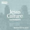 undefined Jesus Culture Sacramento Message of the Week