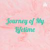 undefined Journey of My Lifetime