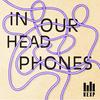 undefined In Our Headphones