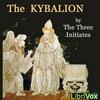 undefined Kybalion, The by The Three Initiates