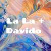 undefined La La + Davido