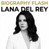 undefined Lana Del Rey - Biography Flash