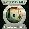 undefined Lanterns TV Talk