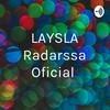 undefined LAYSLA Radarssa Oficial