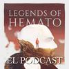 undefined Legends of Hemato el podcast: Segunda partida