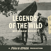 undefined Legends of the Wild, A Field And Stream Production | Hunting, Fishing and the Outdoors