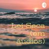 undefined Lei Seca (em áudios)