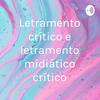 undefined Letramento crítico e letramento midiático crítico