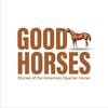 undefined Good Horses: Stories of the American Quarter Horse