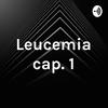 undefined Leucemia cap. 1